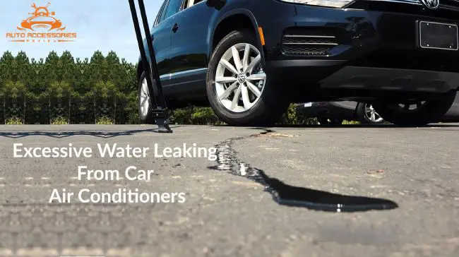 Reasons for Excessive Water Leaking From Car Air Conditioner